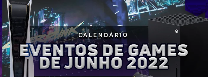 Mesmo sem E3 2022, confira todos os eventos de games de junho de 2022.