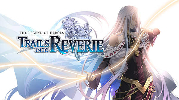 The Legend of Heroes: Trails into Reverie  será lançamento entre junho e setembro de 2023.